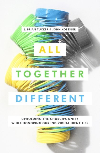 John Koessler, J Brian Tucker - All Together Different, E-bok