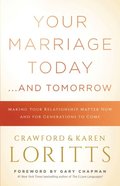 Your Marriage Today. . .And Tomorrow