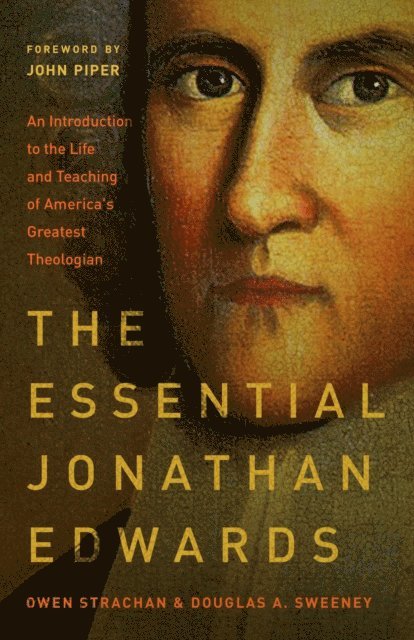 Douglas Allen Sweeney, Owen Strachan - Essential Jonathan Edwards, E-bok
