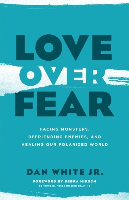 Dan White Jr - Love Over Fear, E-bok
