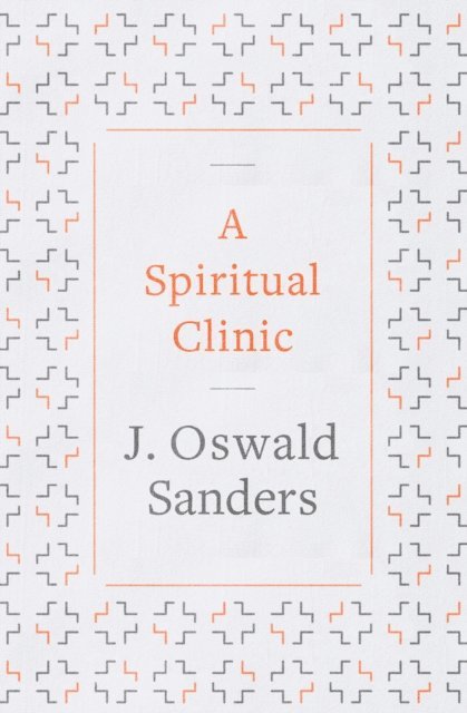 J Oswald Sanders - Spiritual Clinic, E-bok