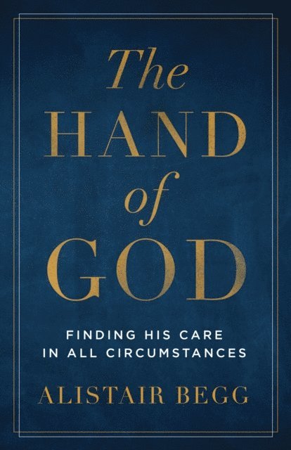 Alistair Begg - Hand of God, E-bok
