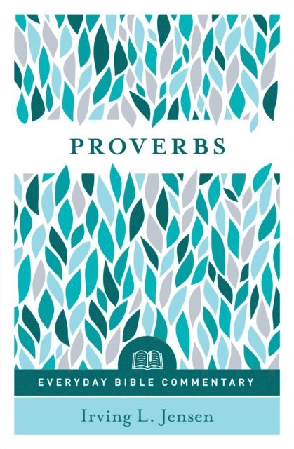 Irving L Jensen - Proverbs (Everyday Bible Commentary Series), E-bok