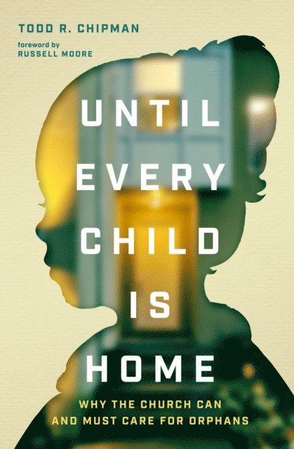 Todd R Chipman - Until Every Child Is Home, E-bok