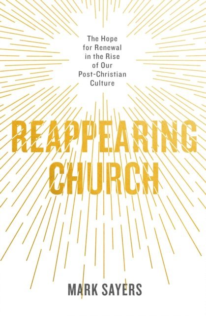 Mark Sayers - Reappearing Church, E-bok