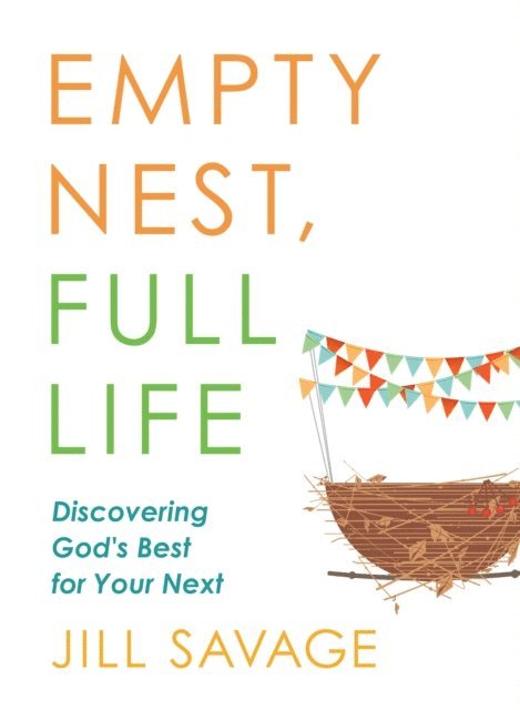 Jill Savage - Empty Nest, Full Life, E-bok