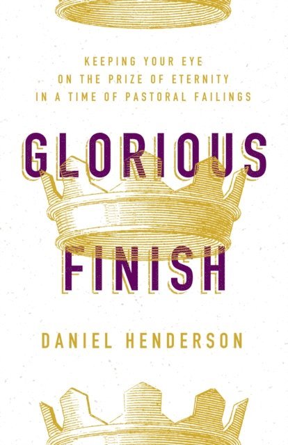 Daniel Henderson - Glorious Finish, E-bok