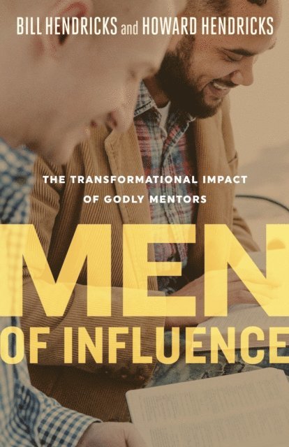 Howard Hendricks, William Hendricks - Men of Influence, E-bok