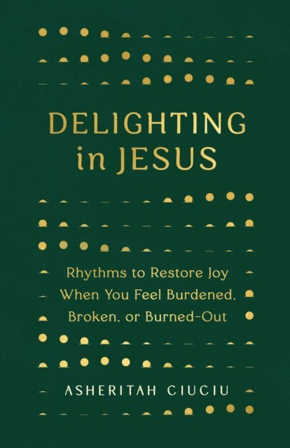Asheritah Ciuciu - Delighting in Jesus, E-bok. Tillgänglighet: Lägg i varukorg