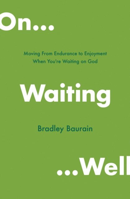 Bradley Baurain - On Waiting Well, E-bok