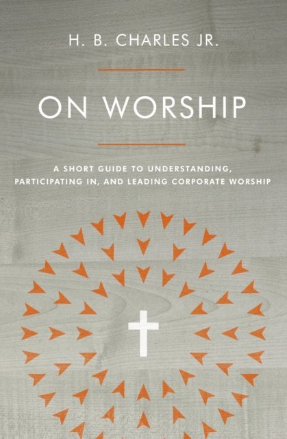 H B Charles Jr - On Worship, E-bok