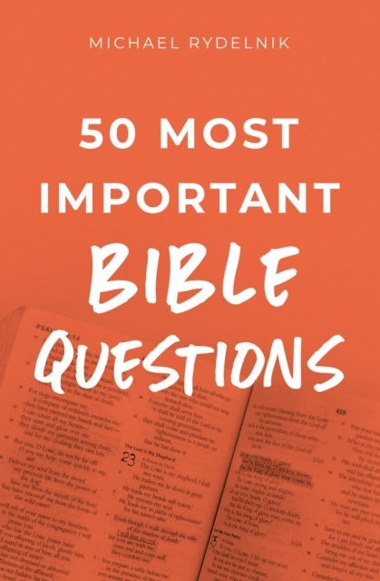 Michael Rydelnik - 50 Most Important Bible Questions, E-bok