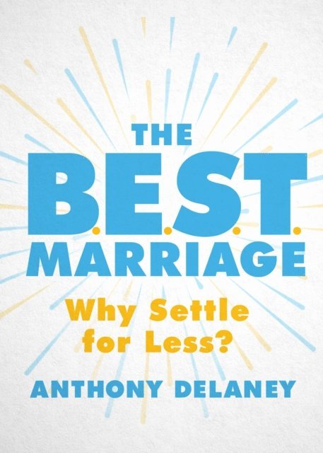 Anthony Delaney - B.E.S.T. Marriage, E-bok