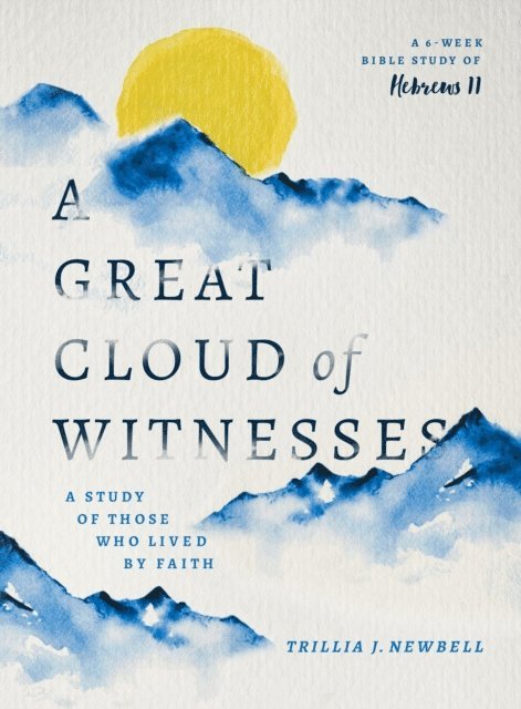 Trillia J Newbell - Great Cloud of Witnesses, E-bok