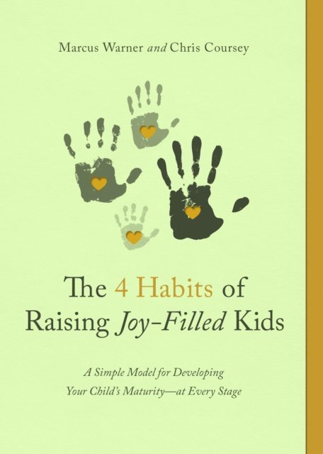 Chris Coursey, Marcus Warner - 4 Habits of Raising Joy-Filled Kids, E-bok