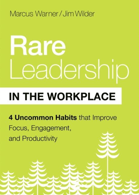 Jim Wilder, Marcus Warner - Rare Leadership in the Workplace, E-bok
