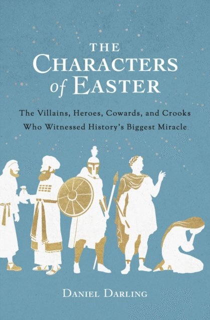 Daniel Darling - Characters of Easter, E-bok