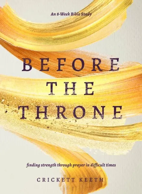 Crickett Keeth - Before the Throne (An 8-Week Bible Study), E-bok. Tillgänglighet: Lägg i varukorg