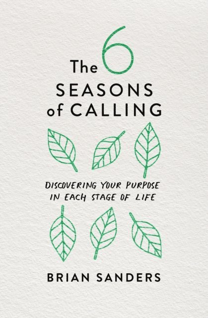 Brian Sanders - 6 Seasons of Calling, E-bok