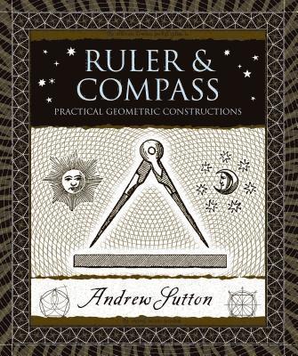 Andrew Sutton - Ruler and Compass, Inbunden