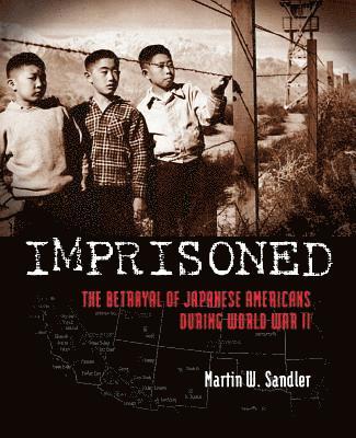 Martin W. Sandler - Imprisoned, Inbunden. Tillgänglighet: Tillfälligt slut