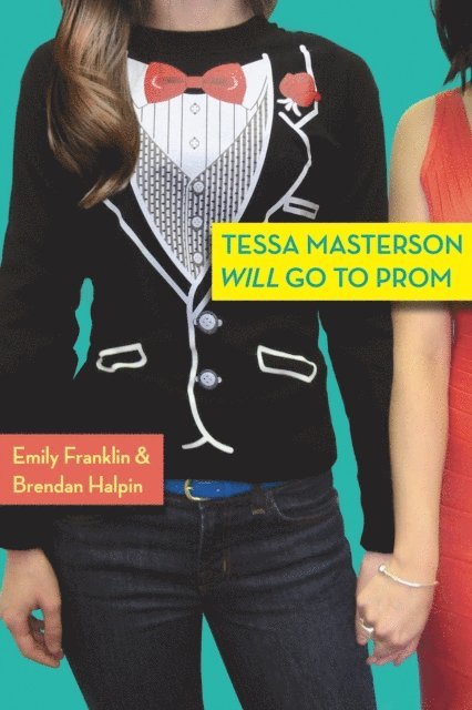 Emily Franklin, Brendan Halpin - Tessa Masterson Will Go to Prom, E-bok