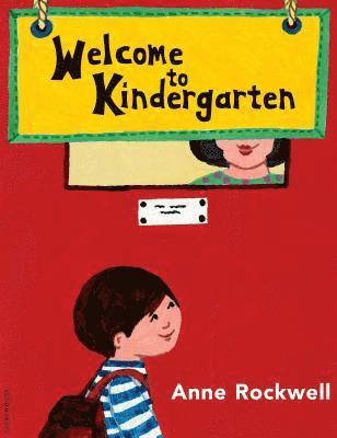 Anne Rockwell - Welcome to Kindergarten, Häftad