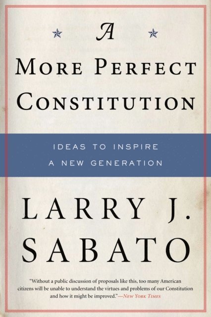 Larry J. Sabato - More Perfect Constitution, E-bok