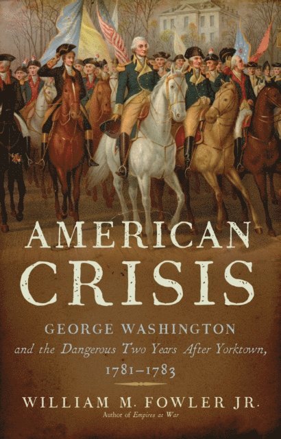William M. Fowler Jr. - American Crisis, E-bok. Tillgänglighet: Lägg i varukorg