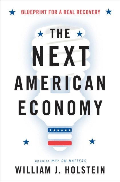 William J. Holstein - Next American Economy, E-bok