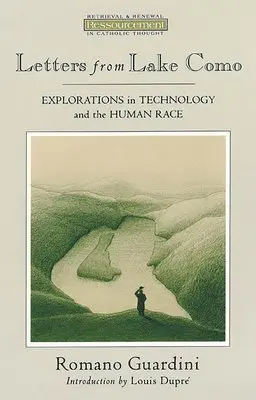Romano Guardini - Letters from Lake Como: Explorations on Technology and the Human Race, Häftad