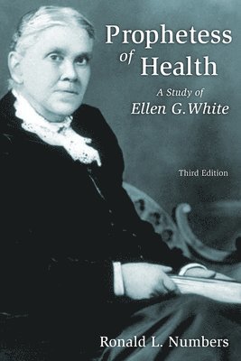 Ronald L. Numbers - Prophetess of Health, Häftad