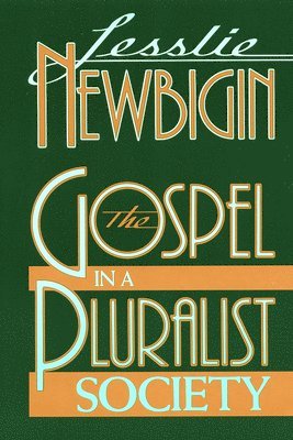 Lesslie Newbigin - The Gospel in a Pluralist Society, Häftad