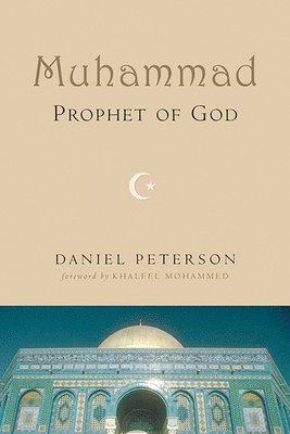 Daniel Peterson - Muhammad, Prophet of God, Häftad