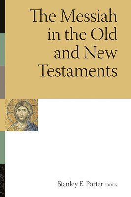 Stanley E. Porter, Stanley E. Porter - The Messiah in the Old and New Testaments, Häftad. Tillgänglighet: Lägg i varukorg