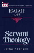 Servant Theology: A Commentary on the Book of Isaiah 40-55