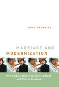 Marriage and Modernization: How Globalization Threatens Marriage