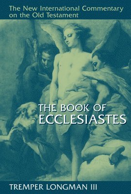 III Longman, Tremper - The Book of Ecclesiastes, Inbunden
