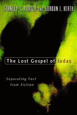 Gordon L. Heath, Stanley E. Porter - The Lost Gospel of Judas, Häftad. Tillgänglighet: Lägg i varukorg