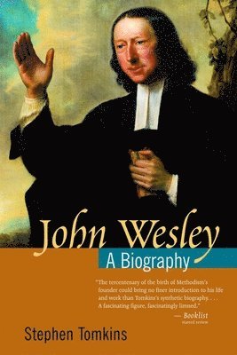 Stephen Tomkins - John Wesley: A Biography, Häftad
