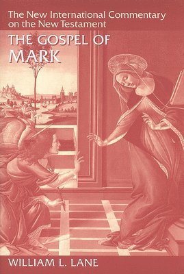 William L. Lane - The Gospel of Mark, Inbunden