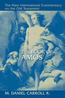 CARROLL R   DANIEL - THE BOOK OF AMOS, Inbunden