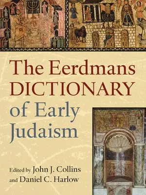 John J. Collins, Daniel C. Harlow - Eerdmans Dictionary of Early Judaism, Inbunden. Tillgänglighet: Lägg i varukorg