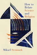 How to Relate Science and Religion