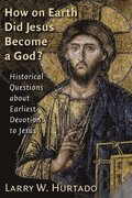 How On Earth Did Jesus Become a God?