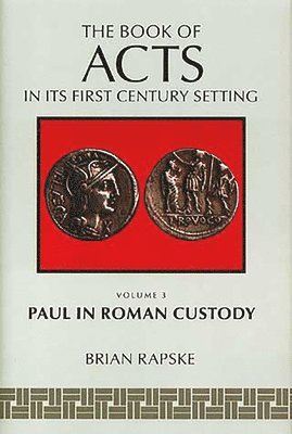 Brian M. Rapske - The Book of Acts and Paul in Roman Custody, Häftad
