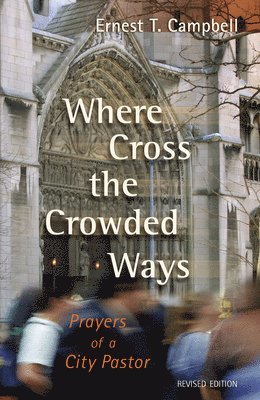 Ernest T. Campbell - Where Cross the Crowded Ways, Häftad