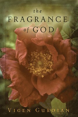 Vigen Guroian - The Fragrance of God, Häftad