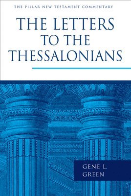 Gene L. Green - The Letters to the Thessalonians, Inbunden