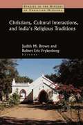 Christians, Cultural Interactions and India's Religious Traditions